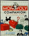 The MONOPOLY companion : the players' guide : the game from A to Z, winning tips, trivia / by Mr. Monopoly as told to Philip Orbanes