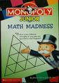 MONOPOLY Junior math madness, or, 13 1 20 8  　   13 1 4 14 5 19 19 / by Howie Dwein and I.M Fien