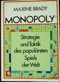 MONOPOLY : Strategie und Taktik des popularsten Spiels der Welt / Maxine Brady